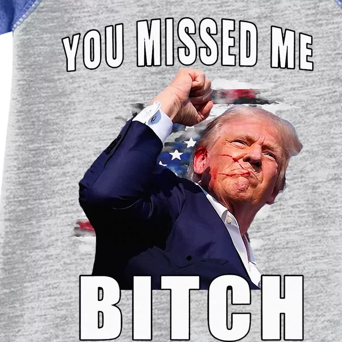 You Missed Bitch Trump Shot Shooting Trump Infant Baby Jersey Bodysuit