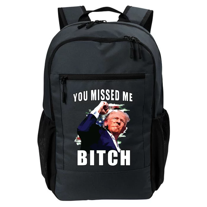 You Missed Bitch Trump Shot Shooting Trump Daily Commute Backpack