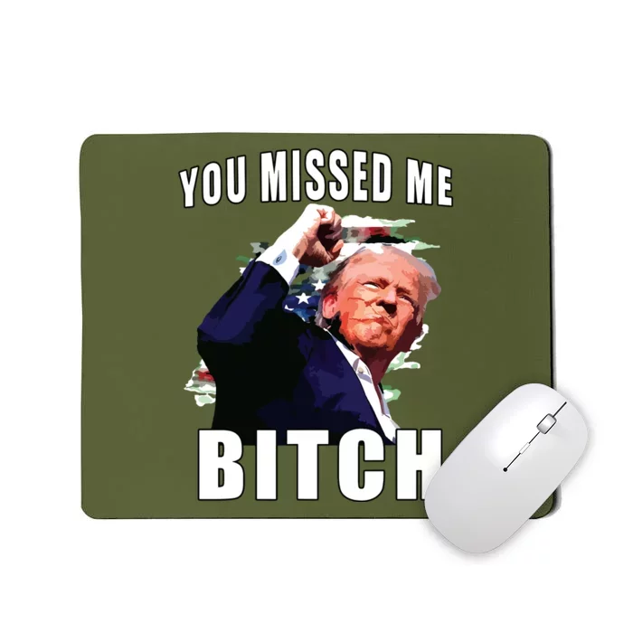 You Missed Bitch Trump Shot Shooting Trump Mousepad