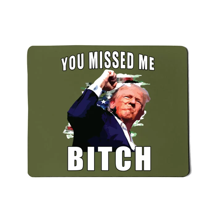 You Missed Bitch Trump Shot Shooting Trump Mousepad