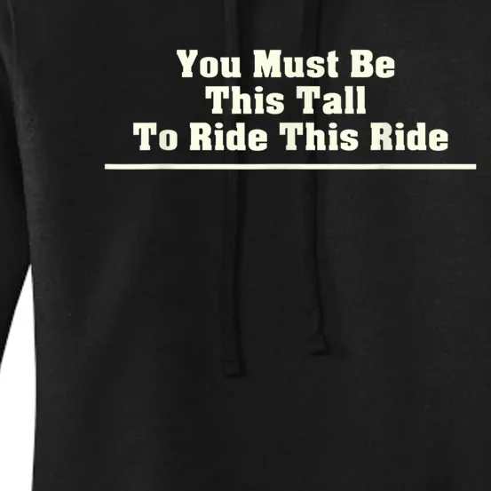 You Must Be This Tall To Ride This Ride Funny Tall Women's Pullover Hoodie