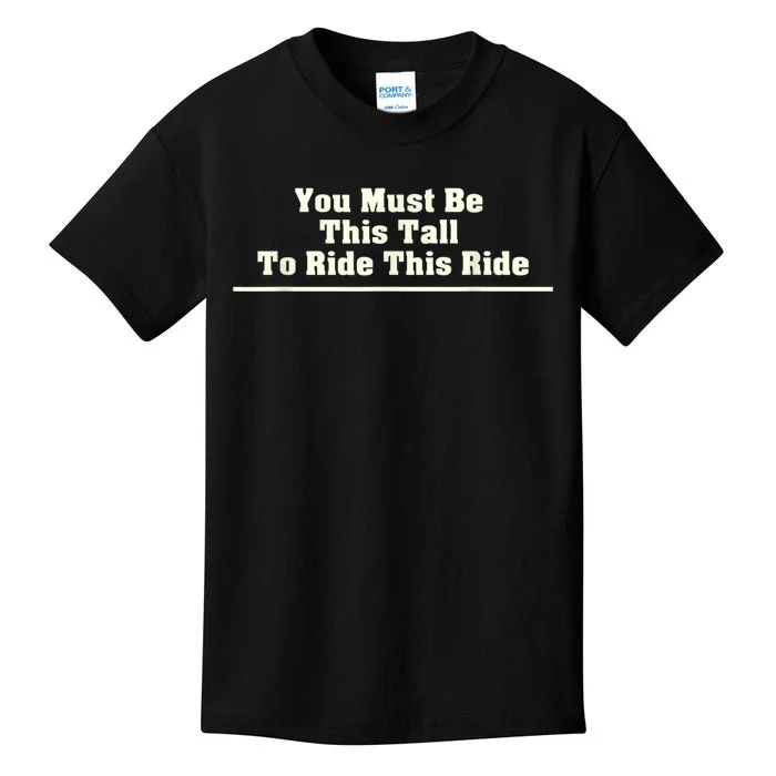 You Must Be This Tall To Ride This Ride Funny Tall Kids T-Shirt