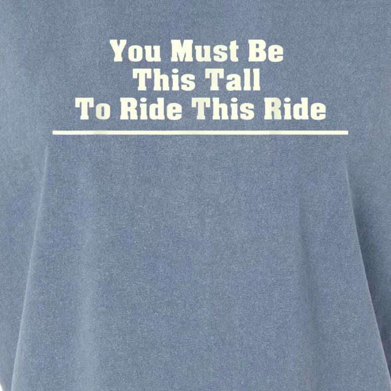 You Must Be This Tall To Ride This Ride Funny Tall Garment-Dyed Women's Muscle Tee