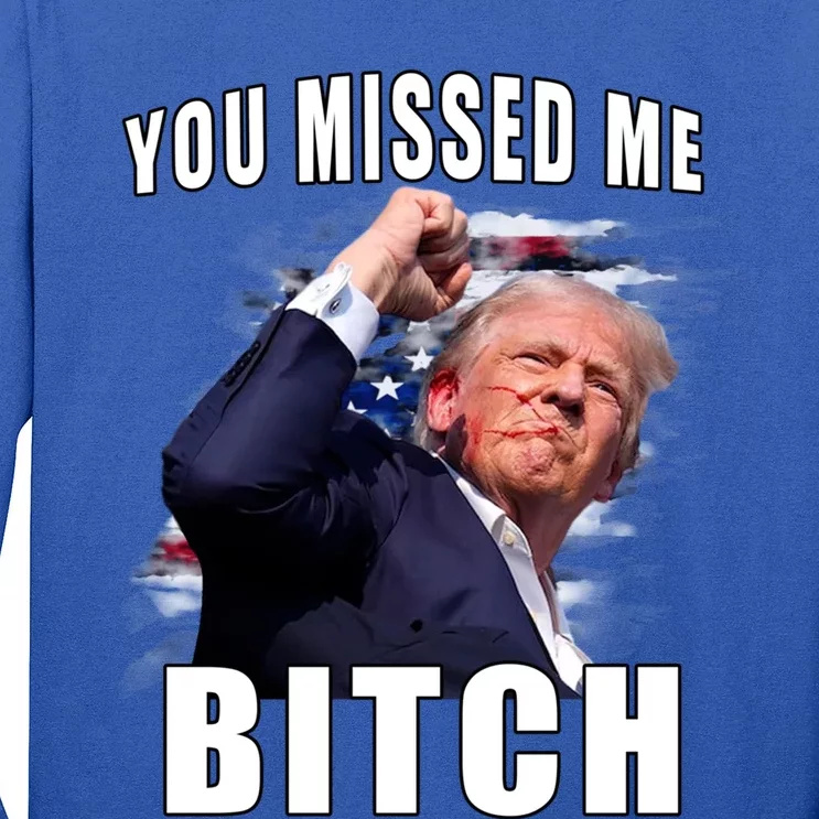 You Missed Bitch Gift Trump Sho Shooting Trump Gift Long Sleeve Shirt