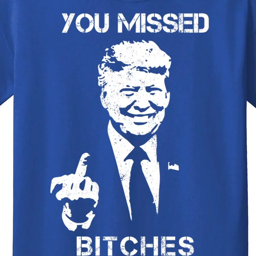 You Missed Bitches Donald Trump 2024 Survived At Pa Rally Cool Gift Kids T-Shirt