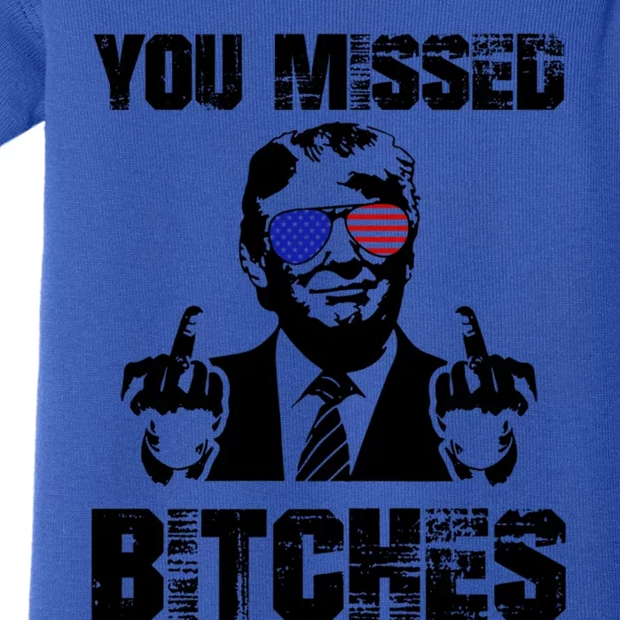 You Missed Bitches Trump 2024 Usa Election 2024 Gift Baby Bodysuit