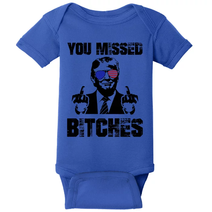 You Missed Bitches Trump 2024 Usa Election 2024 Gift Baby Bodysuit