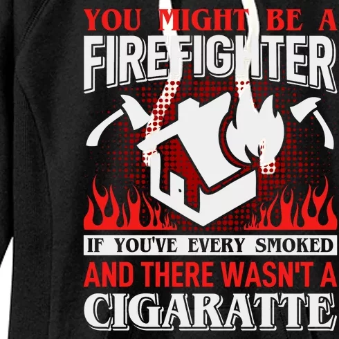 You Might Be A Firefighter If You've Every Smoked Women's Fleece Hoodie