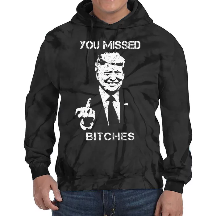 You Missed Bitches Donald Trump 2024 Survived At Pa Rally Tie Dye Hoodie