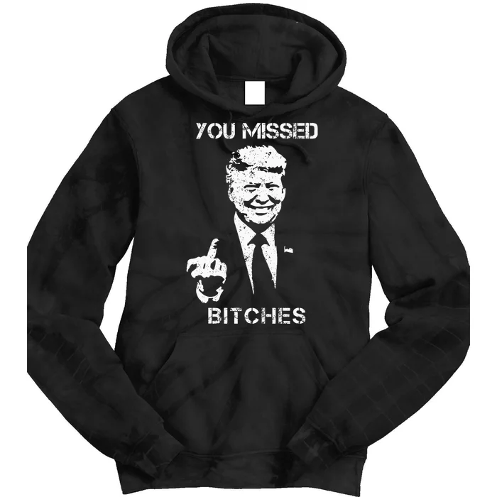 You Missed Bitches Donald Trump 2024 Survived At Pa Rally Tie Dye Hoodie