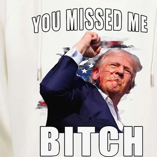 You Missed Bitch Trump Shot Shooting Trump Womens Funnel Neck Pullover Hood