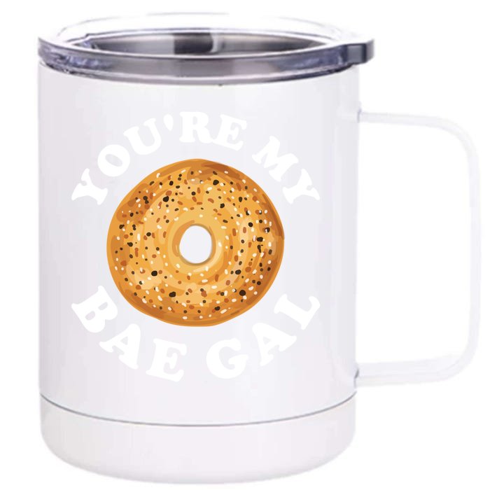 Youre My Bae Gal Pun Bagel Lover Great Gift Front & Back 12oz Stainless Steel Tumbler Cup