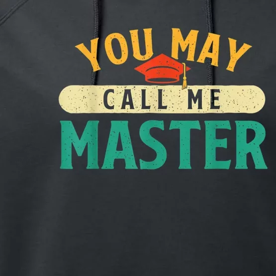 You May Call Me Master College Graduation Graduate Performance Fleece Hoodie