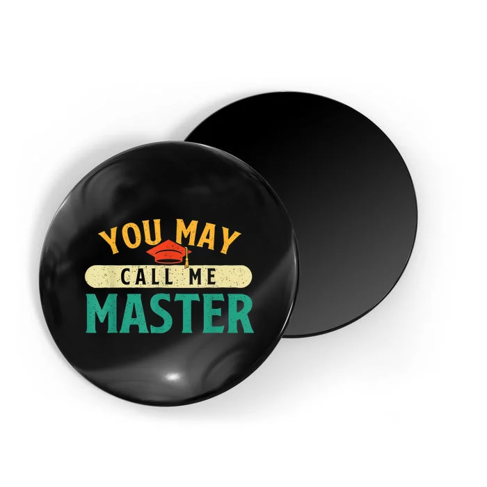 You May Call Me Master College Graduation Graduate Magnet