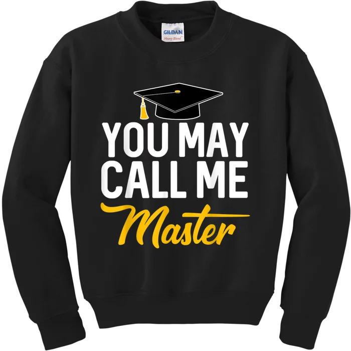 You May Call Me Master Degree Graduation Graduated Him Her Kids Sweatshirt