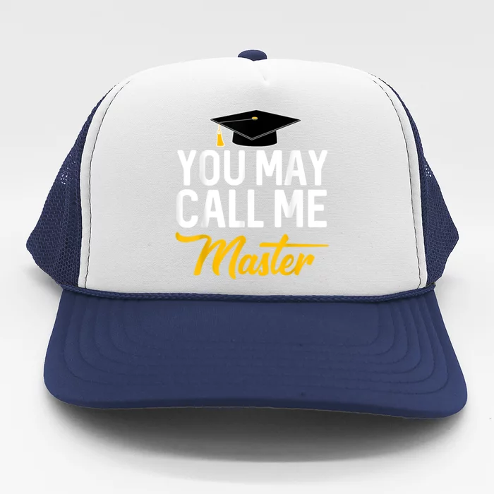 You May Call Me Master Degree Graduation Graduated Him Her Trucker Hat