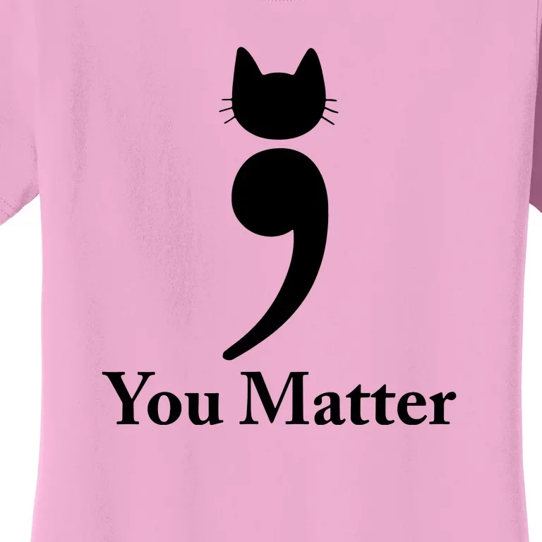 You Matter Cat Suicide Prevention Awareness Be Strong Women's T-Shirt