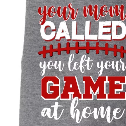 Your Mom Called You Left Your Game At Home Doggie 3-End Fleece Hoodie