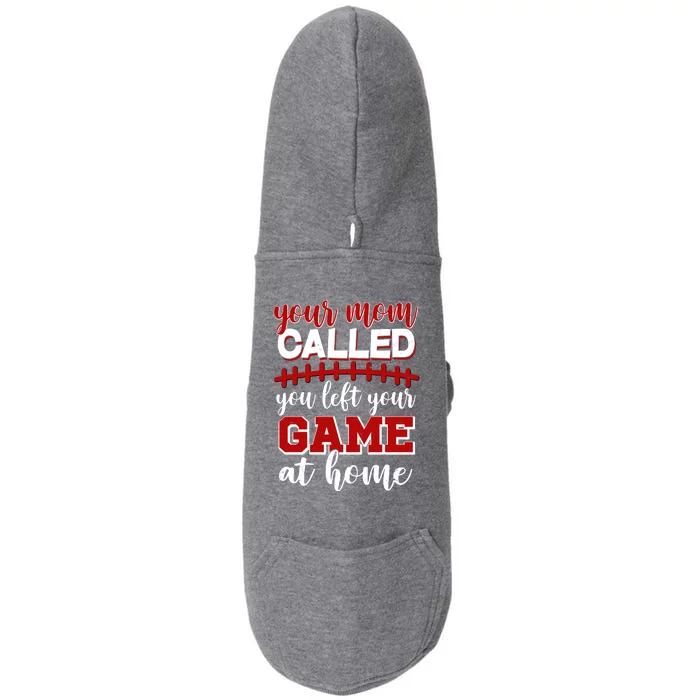 Your Mom Called You Left Your Game At Home Doggie 3-End Fleece Hoodie