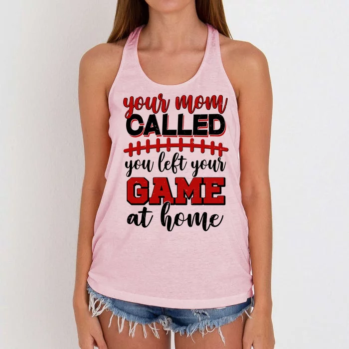 Your Mom Called You Left Your Game At Home Women's Knotted Racerback Tank