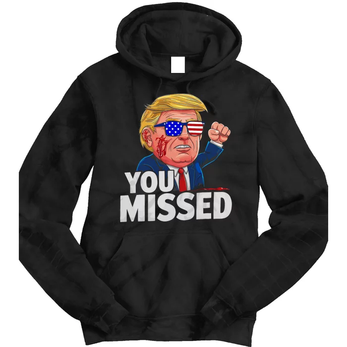 You Missed Donald Trump Tie Dye Hoodie