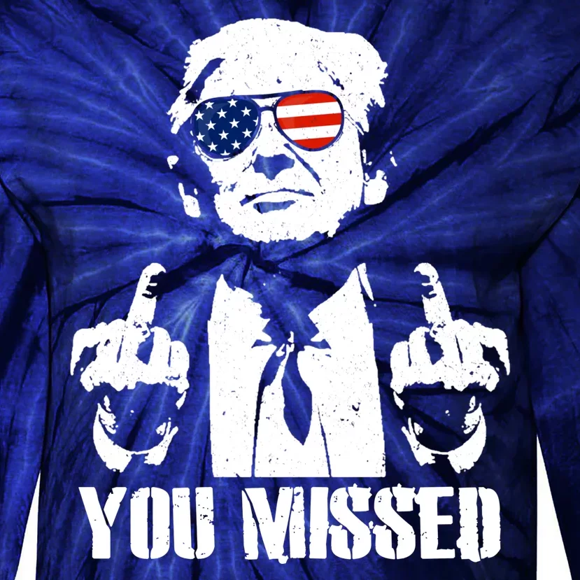 You Missed Donald Trump 2024 Finger Usa United States Presidential Election Tie-Dye Long Sleeve Shirt