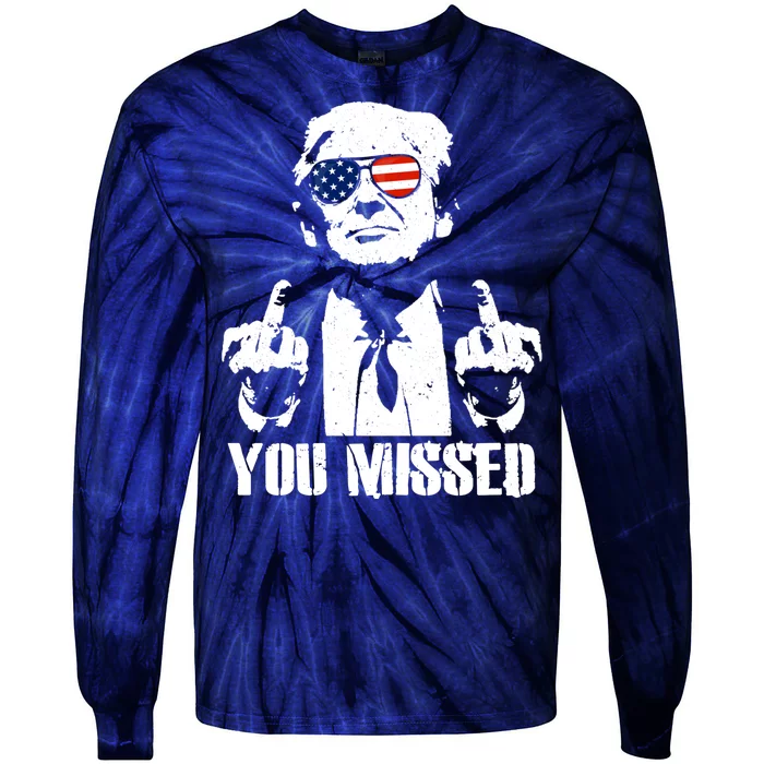 You Missed Donald Trump 2024 Finger Usa United States Presidential Election Tie-Dye Long Sleeve Shirt