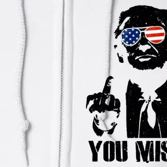 You Missed Donald Trump 2024 Finger Usa United States Presidential Election Full Zip Hoodie