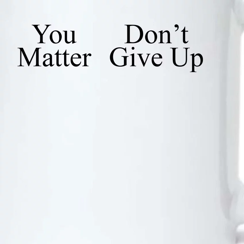 You Matter DonT Give Up Black Color Changing Mug