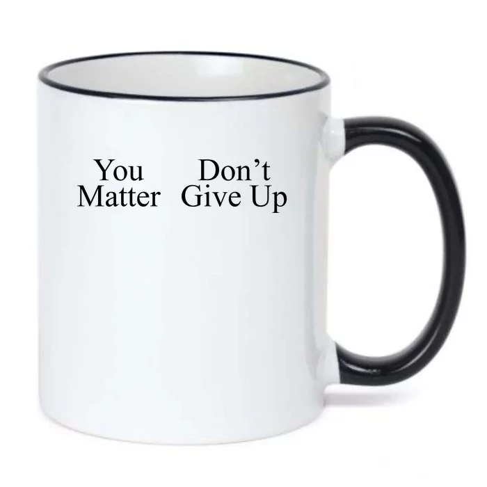 You Matter DonT Give Up Black Color Changing Mug