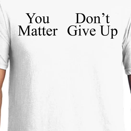 You Matter DonT Give Up Pajama Set