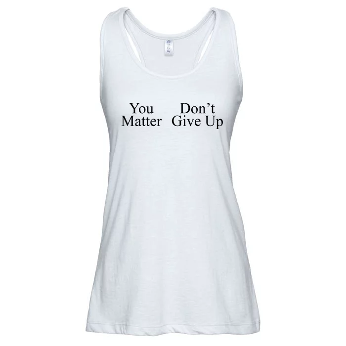 You Matter DonT Give Up Ladies Essential Flowy Tank