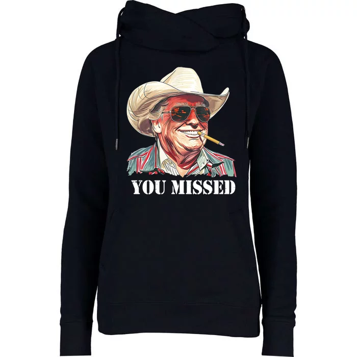 You Missed Donald Trump 2024 Womens Funnel Neck Pullover Hood