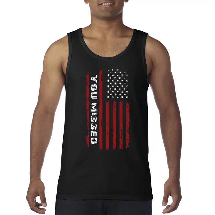 You Missed Donald Trump 2024 Tank Top