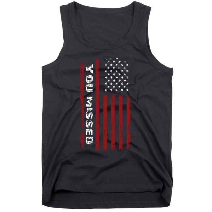 You Missed Donald Trump 2024 Tank Top