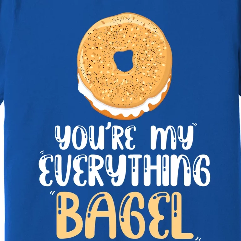 Youre My Everything Bagel Cute Baking Lovers Cute Gift Premium T-Shirt