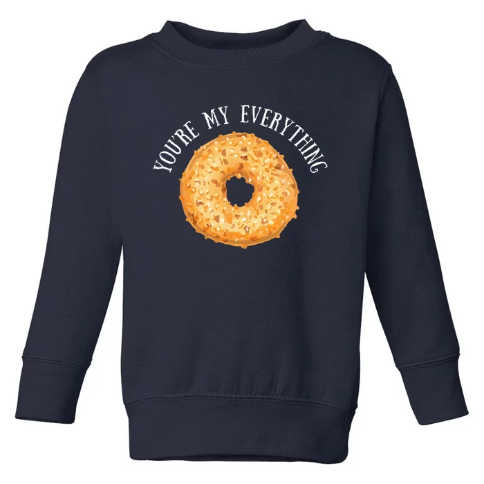 Youre My Everything BagelCute Baking Lovers Gift Toddler Sweatshirt