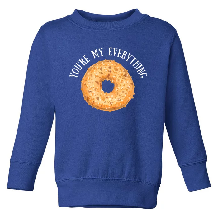 Youre My Everything Bagel Cute Baking Lovers Gift Meaningful Gift Toddler Sweatshirt