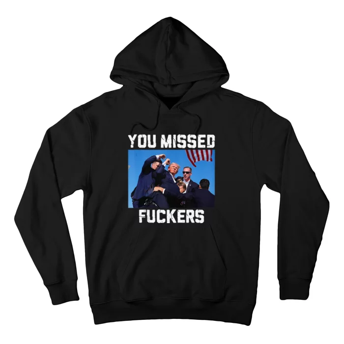 You Missed Fuckers Donald Trump 2024 Survived Election Rally Hoodie