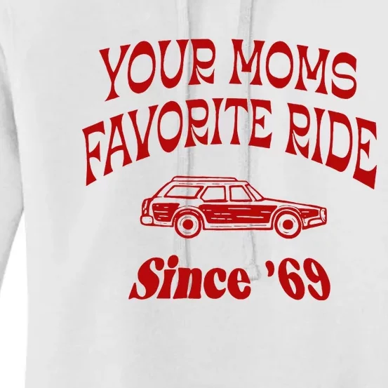 Your Moms Favorite Ride Since 69 Women's Pullover Hoodie