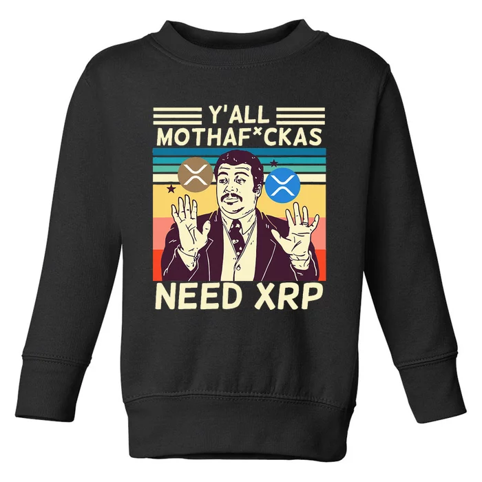 YAll Motha Fuckas Need Xrp Funny Crypto Currency Toddler Sweatshirt