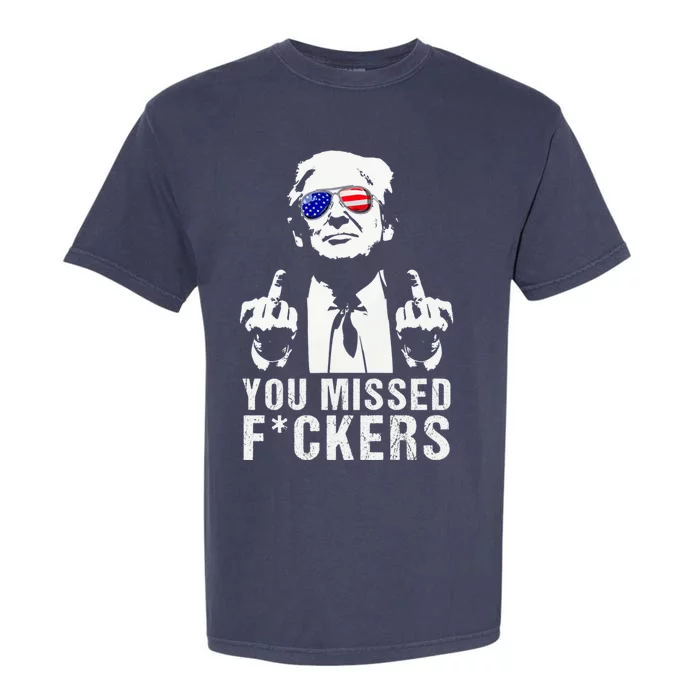 You Missed Fuckers President Donald Trump Middle Finger Funny Gift Garment-Dyed Heavyweight T-Shirt