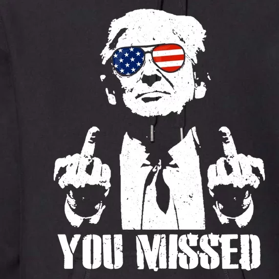 You Missed Finger Trump 2024 Take America Back Pennsylvania Rally Premium Hoodie