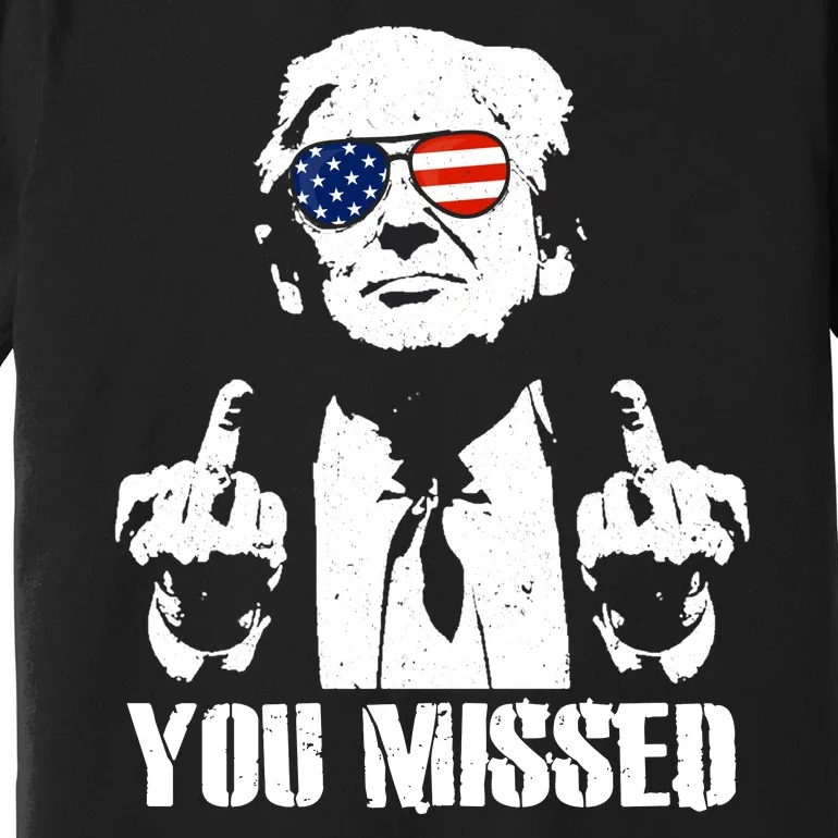 You Missed Finger Trump 2024 Take America Back Pennsylvania Rally Premium T-Shirt