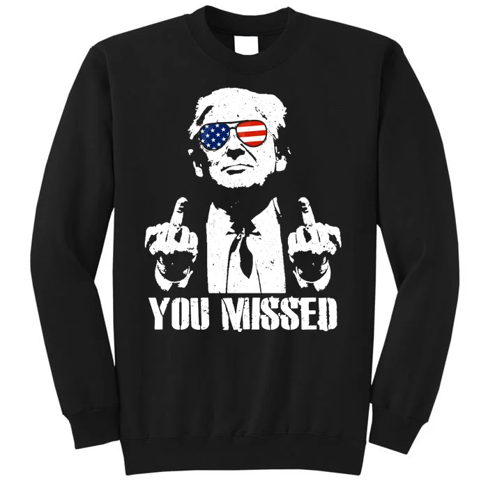 You Missed Finger Trump 2024 Take America Back Pennsylvania Rally Tall Sweatshirt