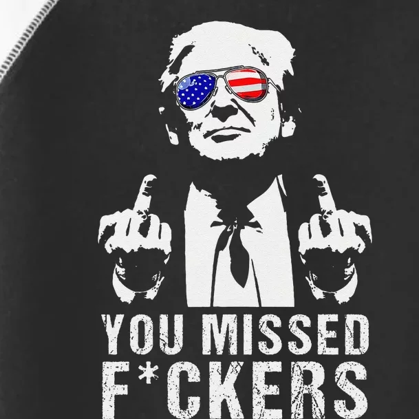 You Missed Fuckers President Donald Trump Middle Finger Toddler Fine Jersey T-Shirt