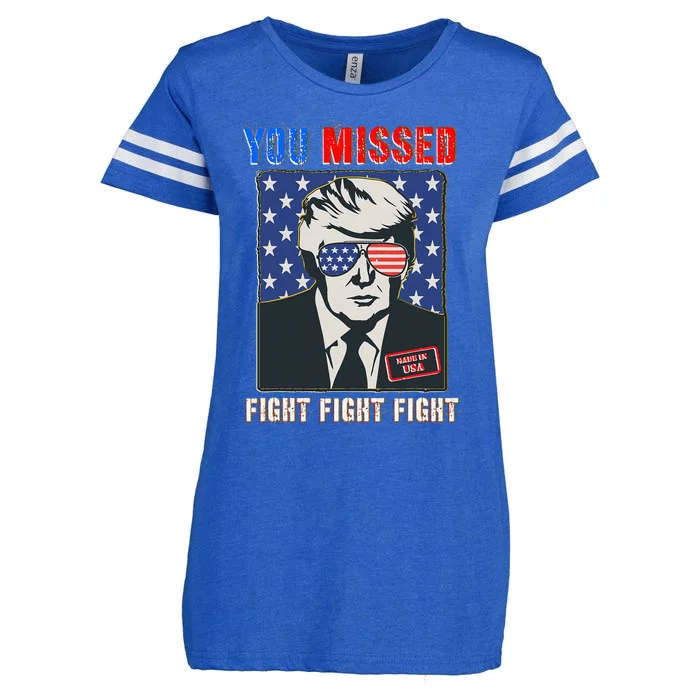 You Missed Fight Fight Fight Trump 2024 Enza Ladies Jersey Football T-Shirt