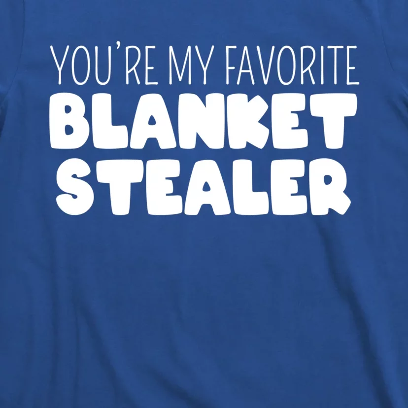 You're My Favorite Blanket Stealer Funny Marriage Love Gift T-Shirt