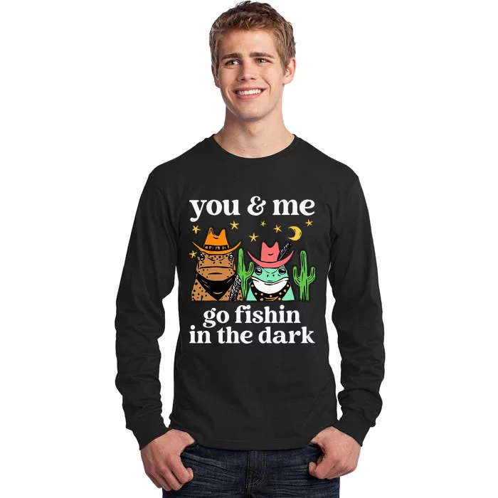 You & Me Go Fishin In The Dark Country Frogs Quote Tall Long Sleeve T-Shirt