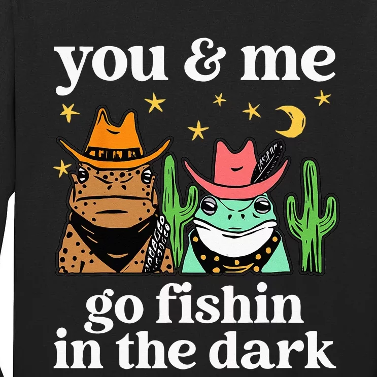 You & Me Go Fishin In The Dark Country Frogs Quote Tall Long Sleeve T-Shirt